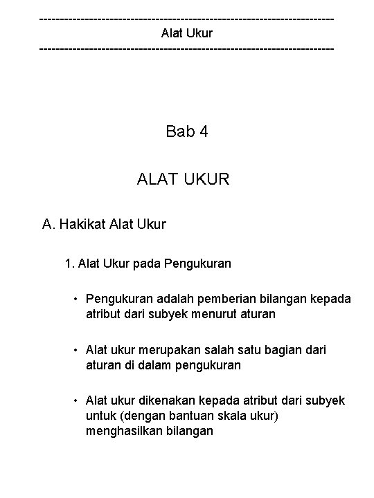 -----------------------------------Alat Ukur ------------------------------------ Bab 4 ALAT UKUR A. Hakikat Alat Ukur 1. Alat Ukur