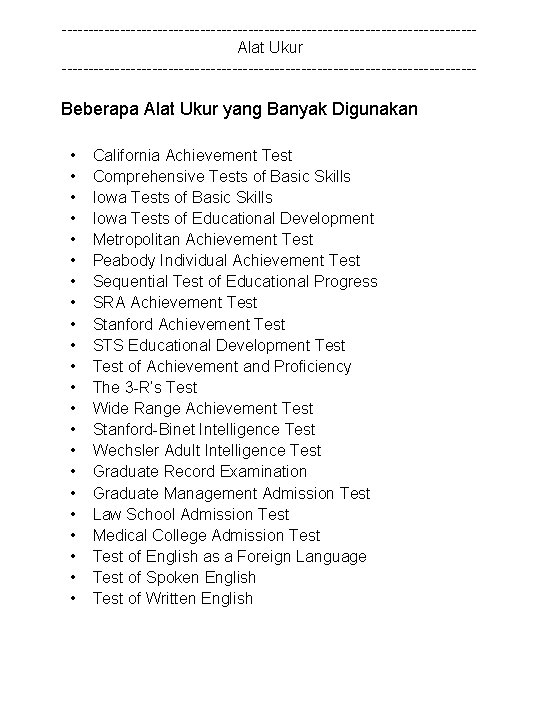 ---------------------------------------Alat Ukur --------------------------------------- Beberapa Alat Ukur yang Banyak Digunakan • • • • •