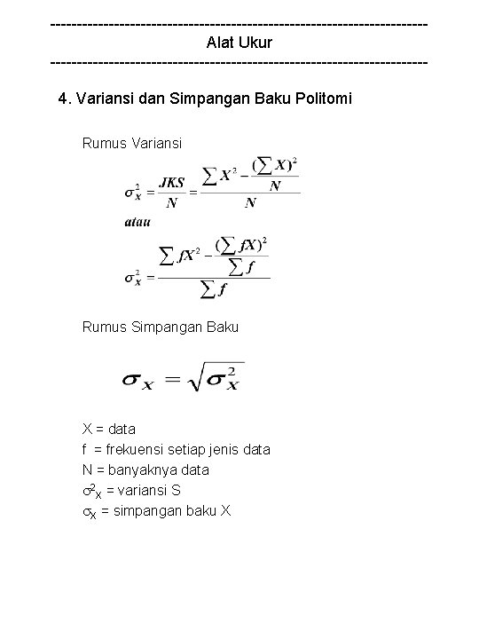 -----------------------------------Alat Ukur -----------------------------------4. Variansi dan Simpangan Baku Politomi Rumus Variansi Rumus Simpangan Baku X