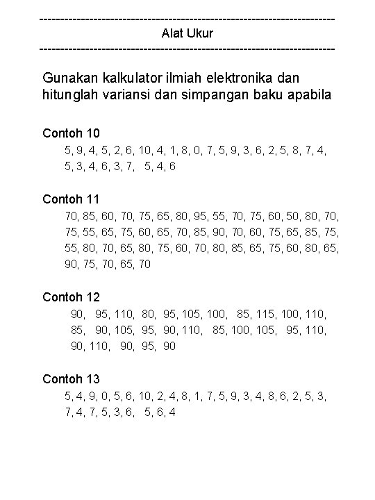 -----------------------------------Alat Ukur ------------------------------------ Gunakan kalkulator ilmiah elektronika dan hitunglah variansi dan simpangan baku apabila