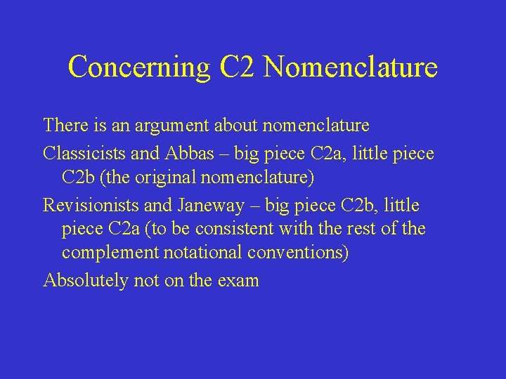 Concerning C 2 Nomenclature There is an argument about nomenclature Classicists and Abbas –