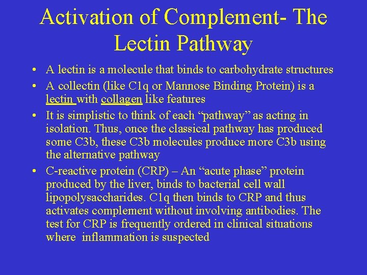 Activation of Complement- The Lectin Pathway • A lectin is a molecule that binds