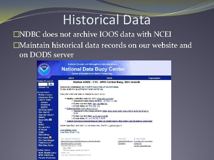 Historical Data �NDBC does not archive IOOS data with NCEI �Maintain historical data records