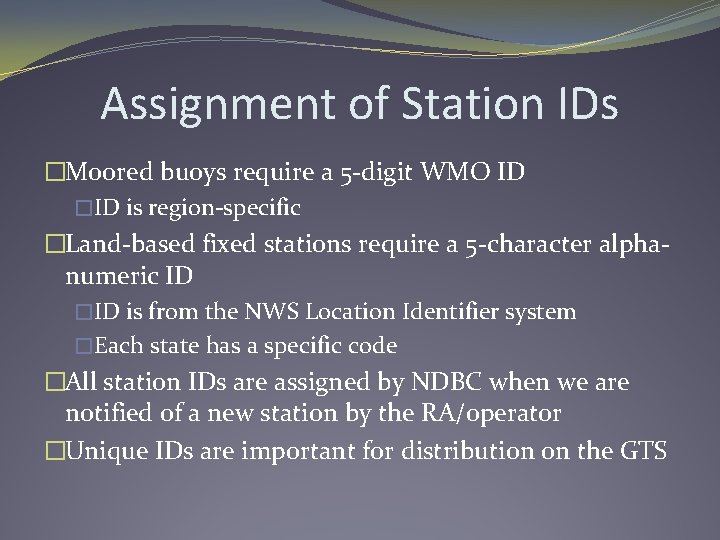 Assignment of Station IDs �Moored buoys require a 5 -digit WMO ID �ID is