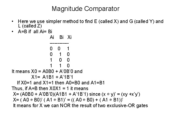 Magnitude Comparator • Here we use simpler method to find E (called X) and