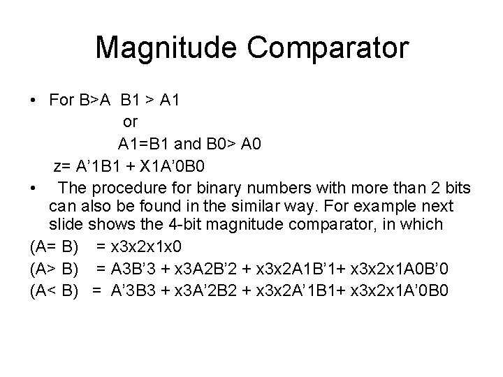 Magnitude Comparator • For B>A B 1 > A 1 or A 1=B 1