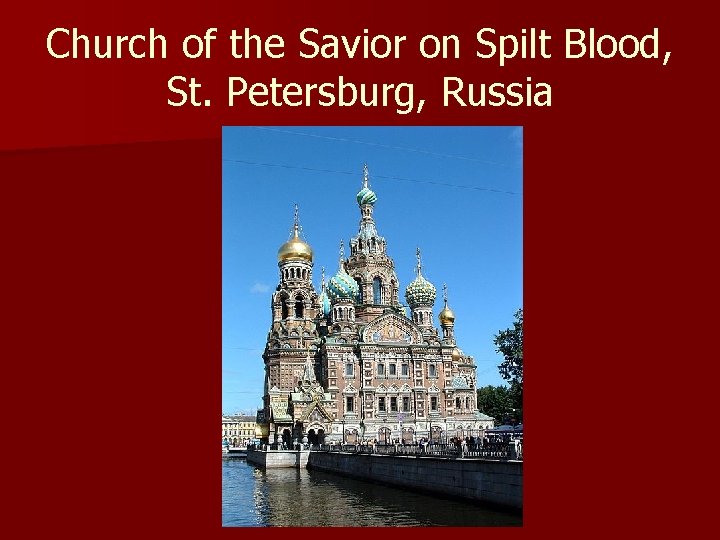 Church of the Savior on Spilt Blood, St. Petersburg, Russia 