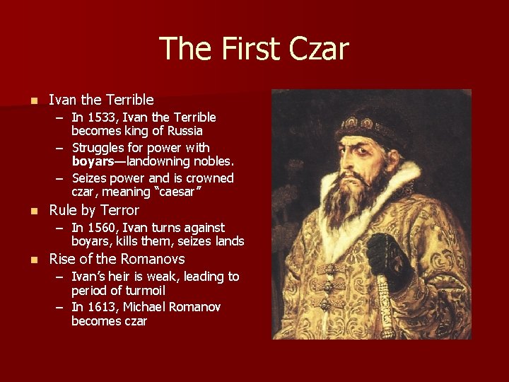 The First Czar n Ivan the Terrible – In 1533, Ivan the Terrible becomes