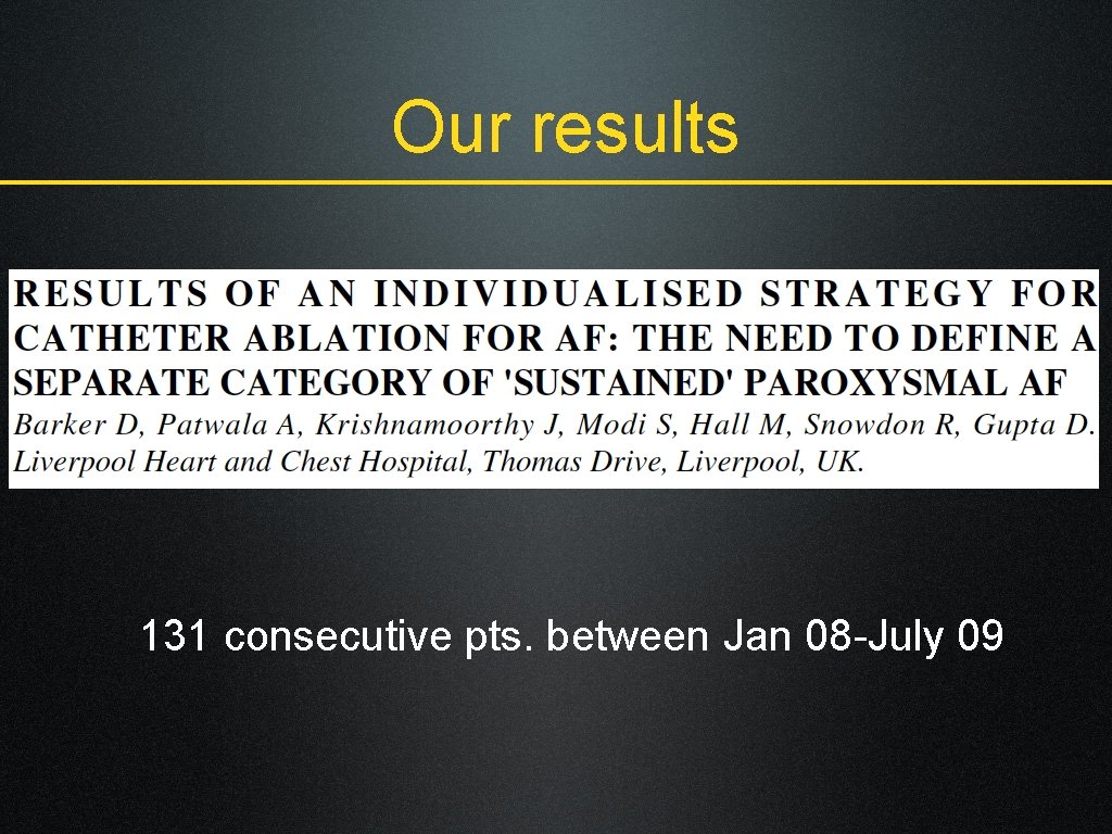 Our results 131 consecutive pts. between Jan 08 -July 09 