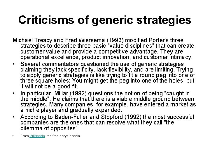 Criticisms of generic strategies Michael Treacy and Fred Wiersema (1993) modified Porter's three strategies