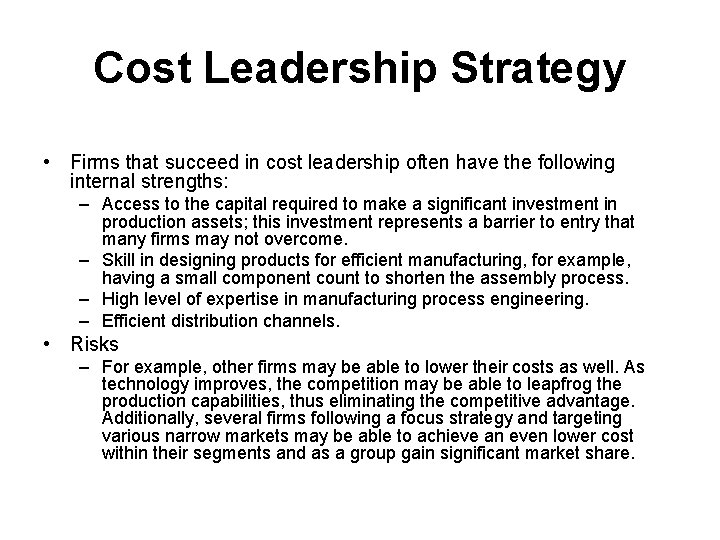 Cost Leadership Strategy • Firms that succeed in cost leadership often have the following