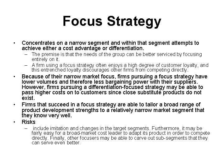 Focus Strategy • Concentrates on a narrow segment and within that segment attempts to