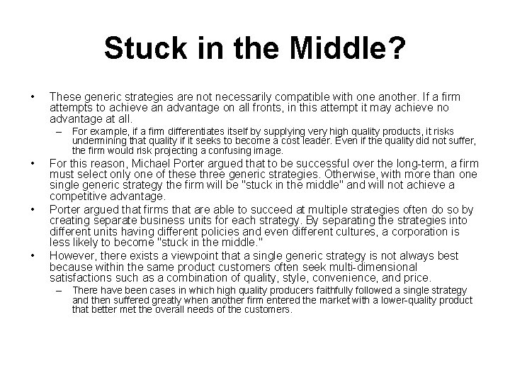 Stuck in the Middle? • These generic strategies are not necessarily compatible with one