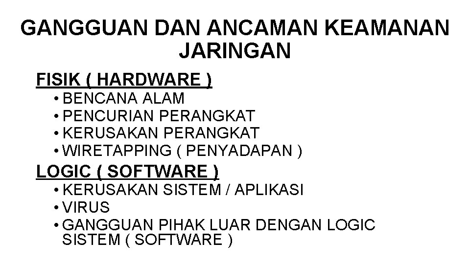 GANGGUAN DAN ANCAMAN KEAMANAN JARINGAN FISIK ( HARDWARE ) • BENCANA ALAM • PENCURIAN