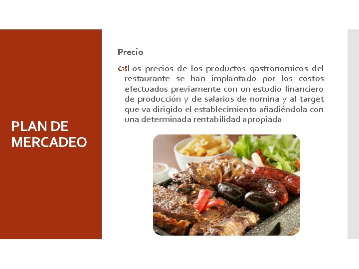 Precio PLAN DE MERCADEO Los precios de los productos gastronómicos del restaurante se han