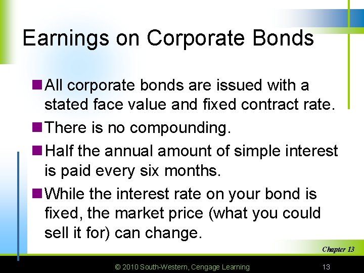 Earnings on Corporate Bonds n All corporate bonds are issued with a stated face