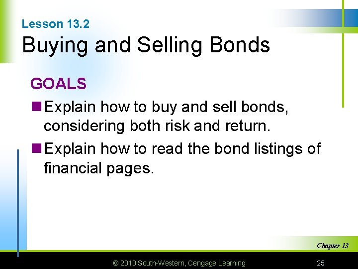 Lesson 13. 2 Buying and Selling Bonds GOALS n Explain how to buy and