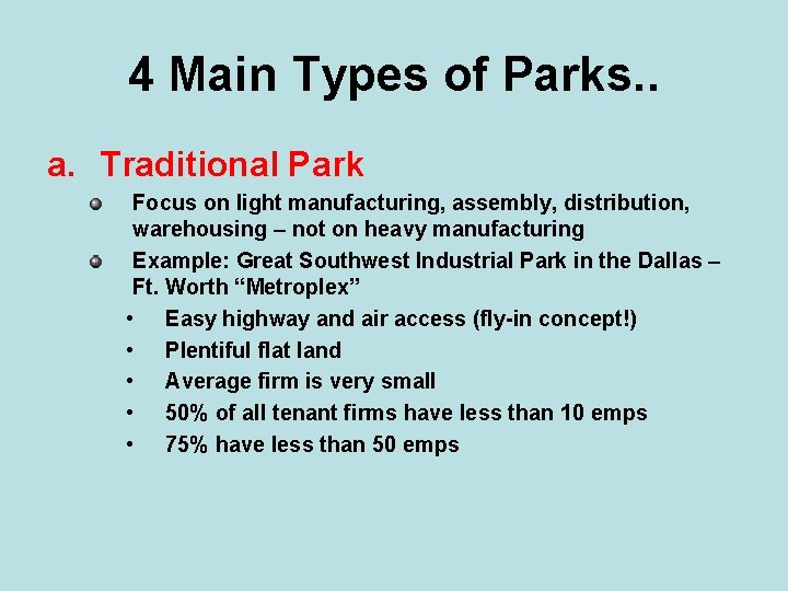 4 Main Types of Parks. . a. Traditional Park Focus on light manufacturing, assembly,