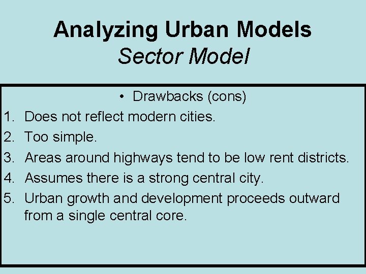 Analyzing Urban Models Sector Model 1. 2. 3. 4. 5. • Drawbacks (cons) Does