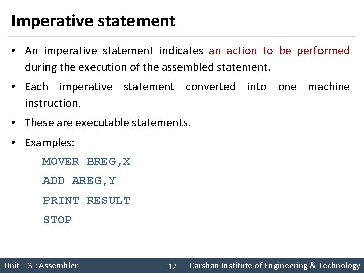 Imperative statement • An imperative statement indicates an action to be performed during the
