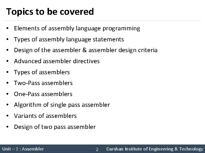 Topics to be covered • Elements of assembly language programming • Types of assembly
