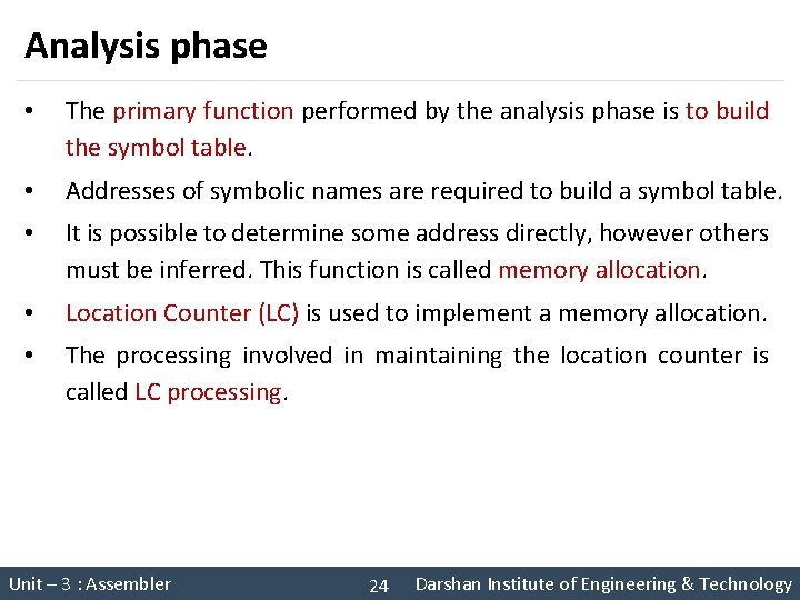 Analysis phase • The primary function performed by the analysis phase is to build