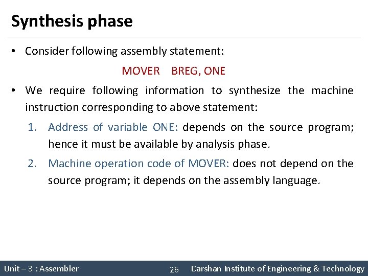 Synthesis phase • Consider following assembly statement: MOVER BREG, ONE • We require following