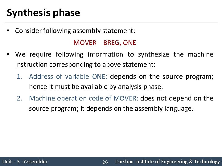 Synthesis phase • Consider following assembly statement: MOVER BREG, ONE • We require following Synthesis phase • Consider following assembly statement: MOVER BREG, ONE • We require following