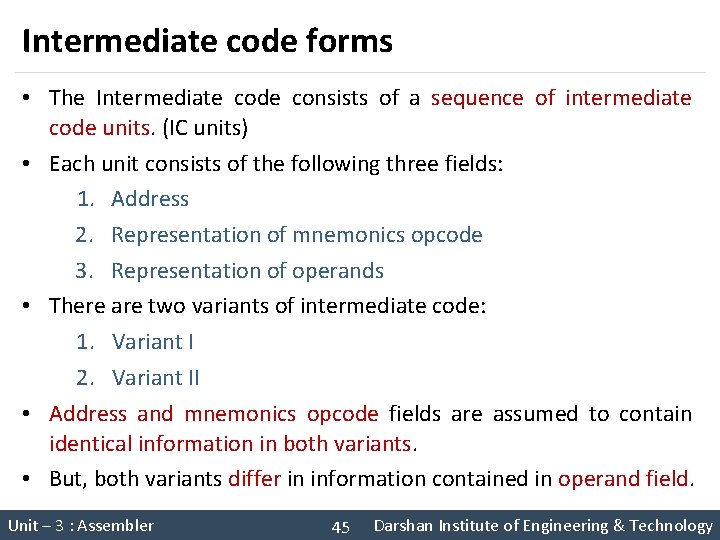 Intermediate code forms • The Intermediate code consists of a sequence of intermediate code