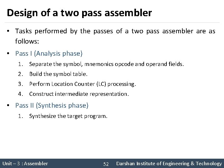 Design of a two pass assembler • Tasks performed by the passes of a