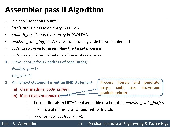 Assembler pass II Algorithm • loc_cntr : Location Counter • littab_ptr : Points to