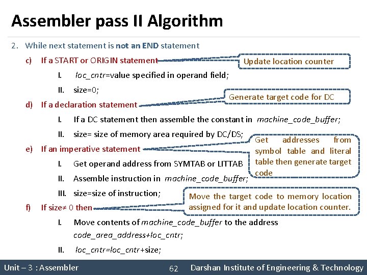 Assembler pass II Algorithm 2. While next statement is not an END statement c)