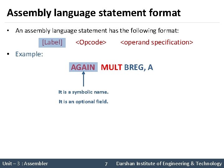 Assembly language statement format • An assembly language statement has the following format: [Label]