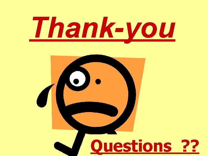 Thank-you Questions ? ? 