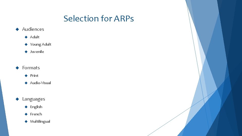 Selection for ARPs Audiences Adult Young Adult Juvenile Formats Print Audio-Visual Languages English French