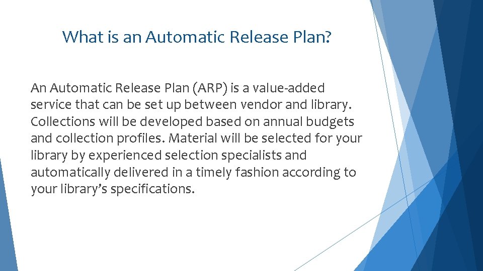 What is an Automatic Release Plan? An Automatic Release Plan (ARP) is a value-added
