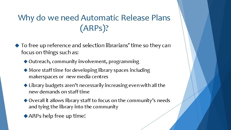 Why do we need Automatic Release Plans (ARPs)? To free up reference and selection