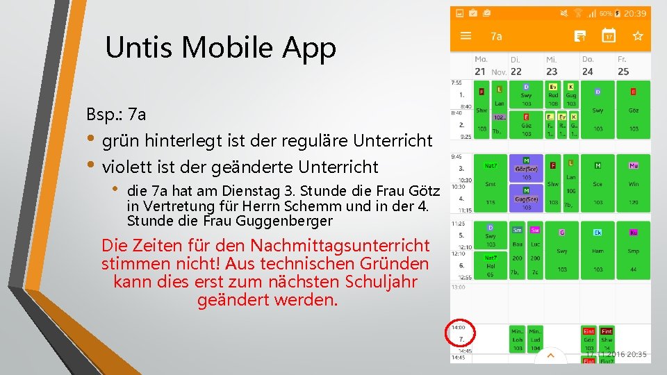 Untis Mobile App Bsp. : 7 a • grün hinterlegt ist der reguläre Unterricht