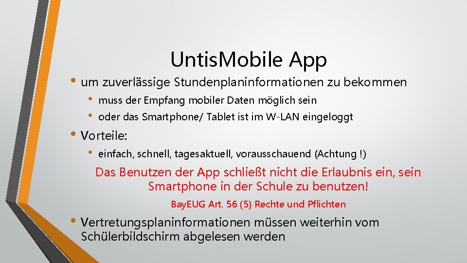 Untis. Mobile App • um zuverlässige Stundenplaninformationen zu bekommen • • muss der Empfang