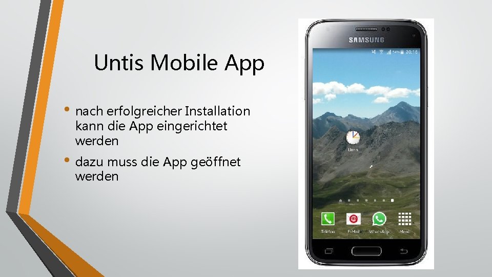 Untis Mobile App • nach erfolgreicher Installation kann die App eingerichtet werden • dazu