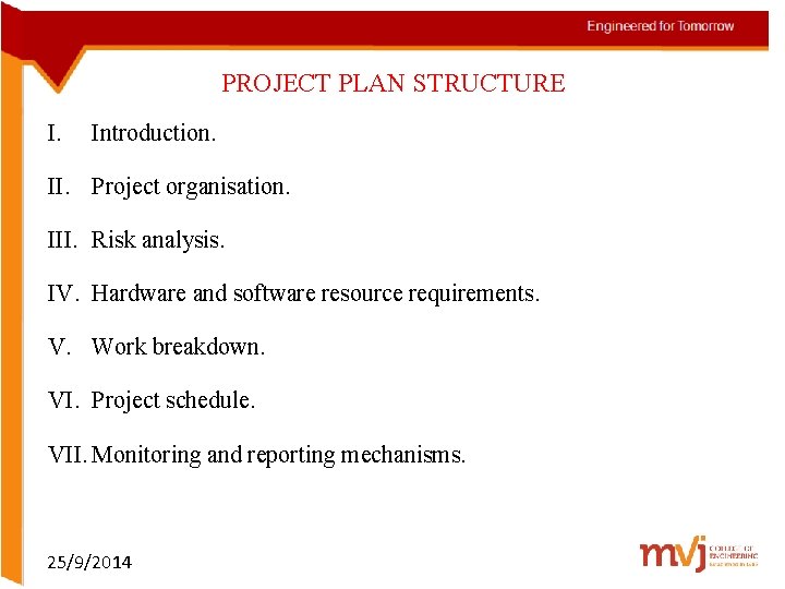 PROJECT PLAN STRUCTURE I. Introduction. II. Project organisation. III. Risk analysis. IV. Hardware and