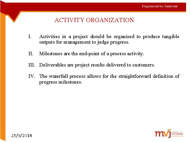 ACTIVITY ORGANIZATION I. Activities in a project should be organised to produce tangible outputs