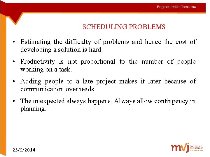 SCHEDULING PROBLEMS • Estimating the difficulty of problems and hence the cost of developing