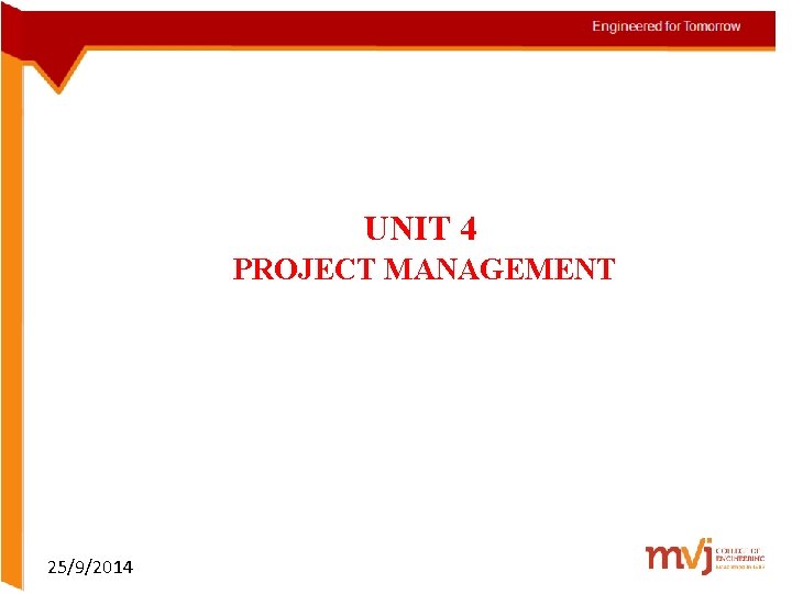 UNIT 4 PROJECT MANAGEMENT 25/9/2014 