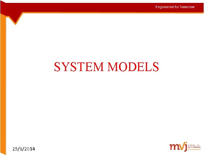 SYSTEM MODELS 25/9/2014 