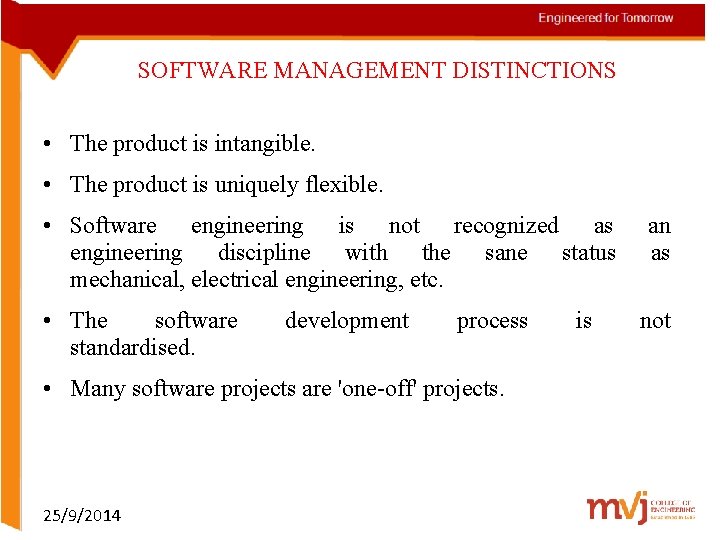 SOFTWARE MANAGEMENT DISTINCTIONS • The product is intangible. • The product is uniquely flexible.