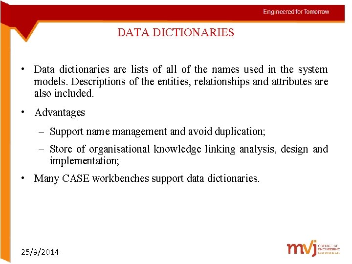 DATA DICTIONARIES • Data dictionaries are lists of all of the names used in