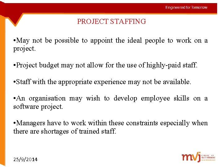 PROJECT STAFFING • May not be possible to appoint the ideal people to work