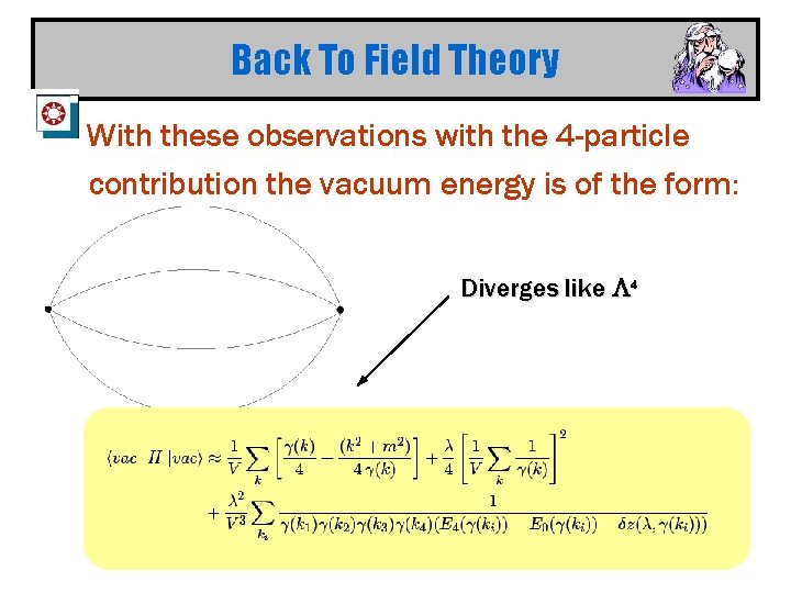 Back To Field Theory With these observations with the 4 -particle contribution the vacuum