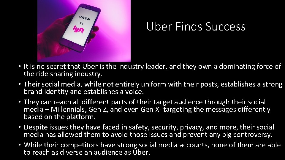 Uber Finds Success • It is no secret that Uber is the industry leader,